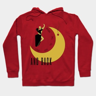 I Love you to the moon and back Hoodie